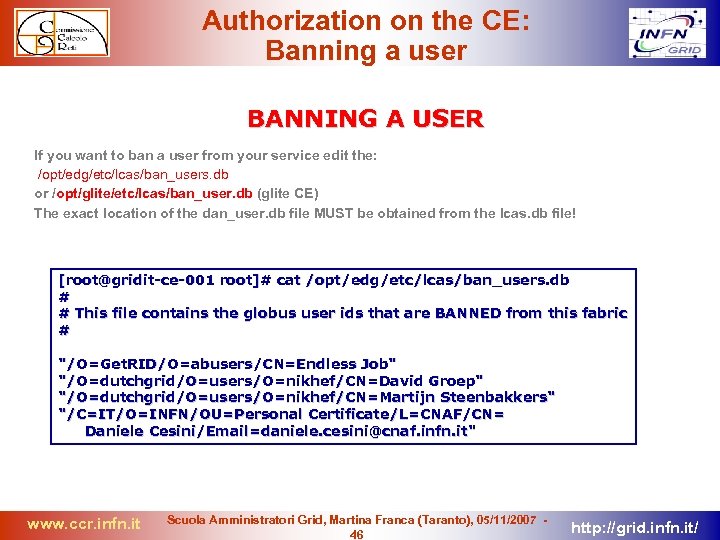 Authorization on the CE: Banning a user BANNING A USER If you want to