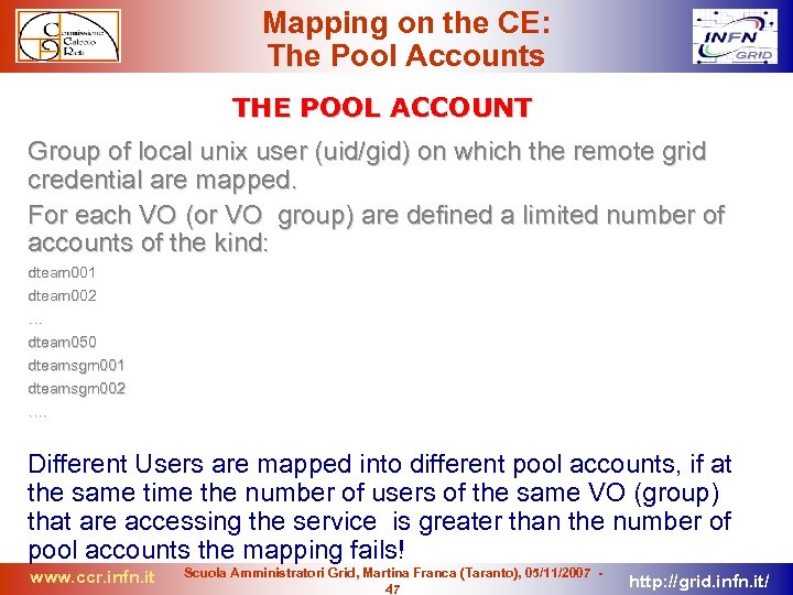Mapping on the CE: The Pool Accounts THE POOL ACCOUNT Group of local unix