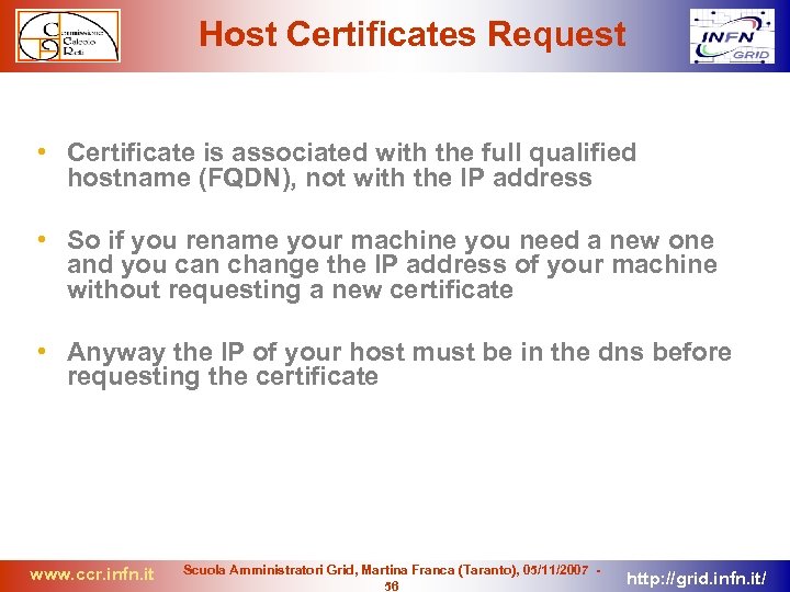 Host Certificates Request • Certificate is associated with the full qualified hostname (FQDN), not
