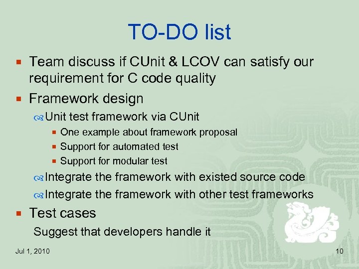 TO-DO list ¡ Team discuss if CUnit & LCOV can satisfy our requirement for