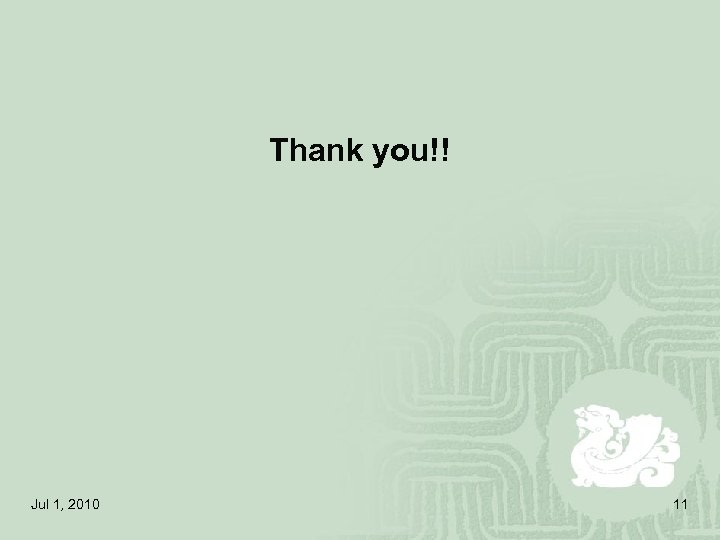 Thank you!! Jul 1, 2010 11 