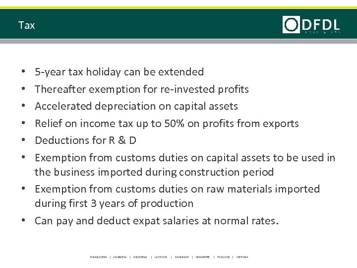 Tax 5 -year tax holiday can be extended Thereafter exemption for re-invested profits Accelerated