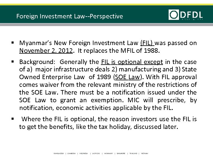 Foreign Investment Law--Perspective § Myanmar’s New Foreign Investment Law (FIL) was passed on November