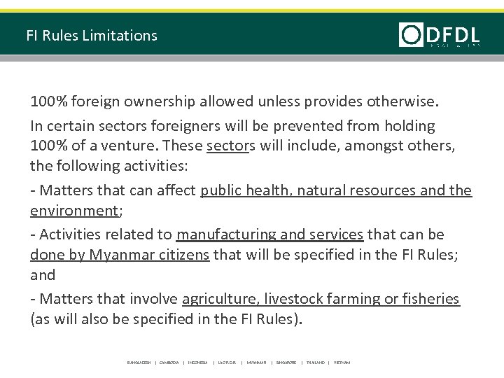 FI Rules Limitations 100% foreign ownership allowed unless provides otherwise. In certain sectors foreigners