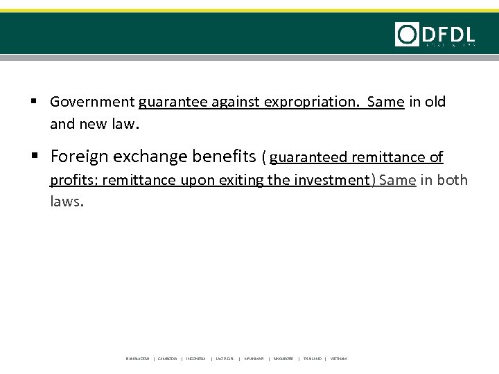 § Government guarantee against expropriation. Same in old and new law. § Foreign exchange