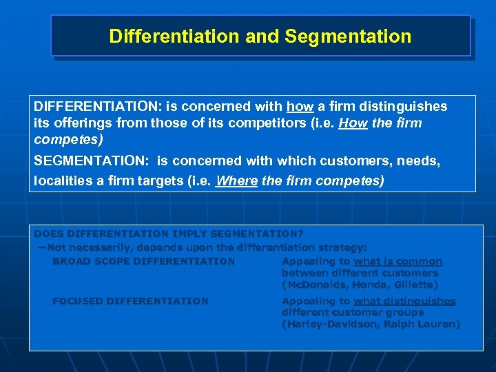 Differentiation and Segmentation DIFFERENTIATION: is concerned with how a firm distinguishes its offerings from