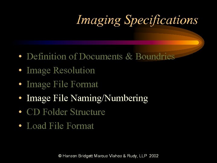 Imaging Specifications • • • Definition of Documents & Boundries Image Resolution Image File