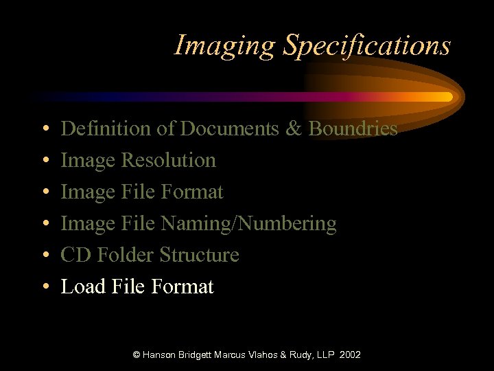 Imaging Specifications • • • Definition of Documents & Boundries Image Resolution Image File