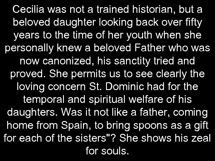 Cecilia was not a trained historian, but a beloved daughter looking back over fifty