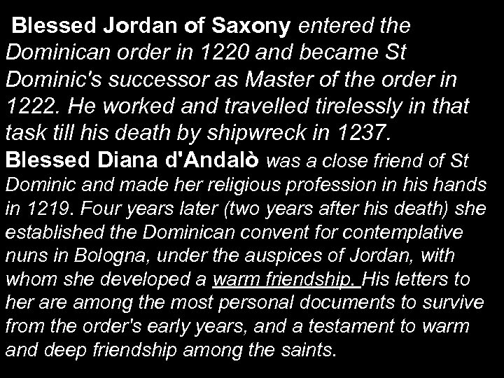  Blessed Jordan of Saxony entered the Dominican order in 1220 and became St