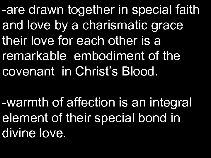 -are drawn together in special faith and love by a charismatic grace their love