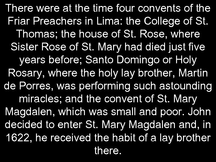 There were at the time four convents of the Friar Preachers in Lima: the