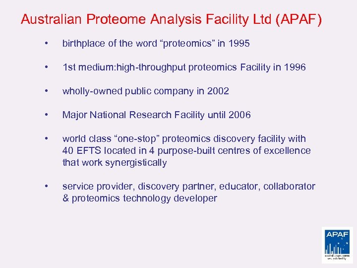 Australian Proteome Analysis Facility Ltd (APAF) • birthplace of the word “proteomics” in 1995
