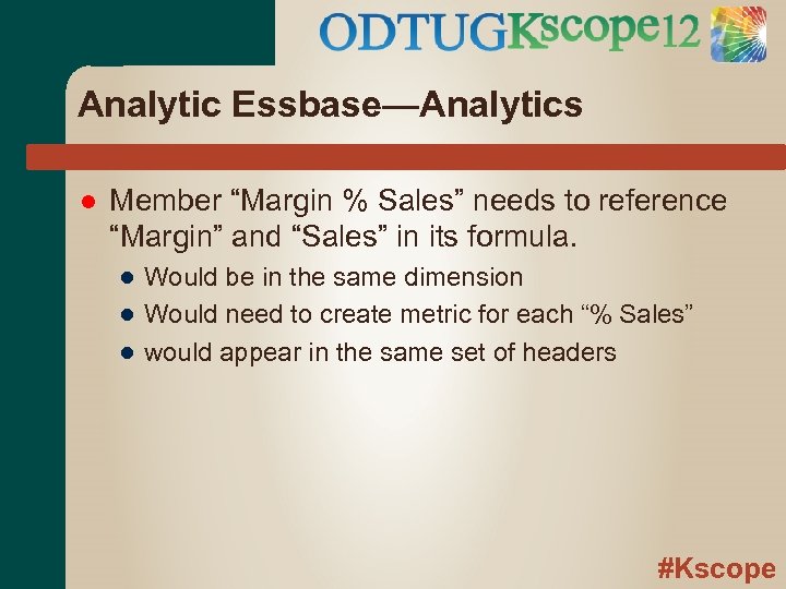 Analytic Essbase—Analytics Member “Margin % Sales” needs to reference “Margin” and “Sales” in its