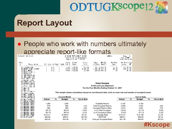 Report Layout People who work with numbers ultimately appreciate report-like formats #Kscope 