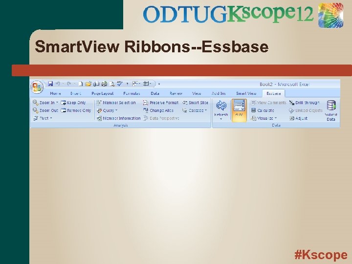 Smart. View Ribbons--Essbase #Kscope 