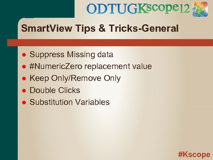 Smart. View Tips & Tricks-General Suppress Missing data #Numeric. Zero replacement value Keep Only/Remove