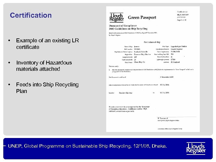 Certification • Example of an existing LR certificate • Inventory of Hazardous materials attached