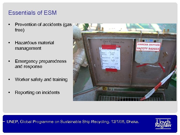 Essentials of ESM • Prevention of accidents (gas free) • Hazardous material management •