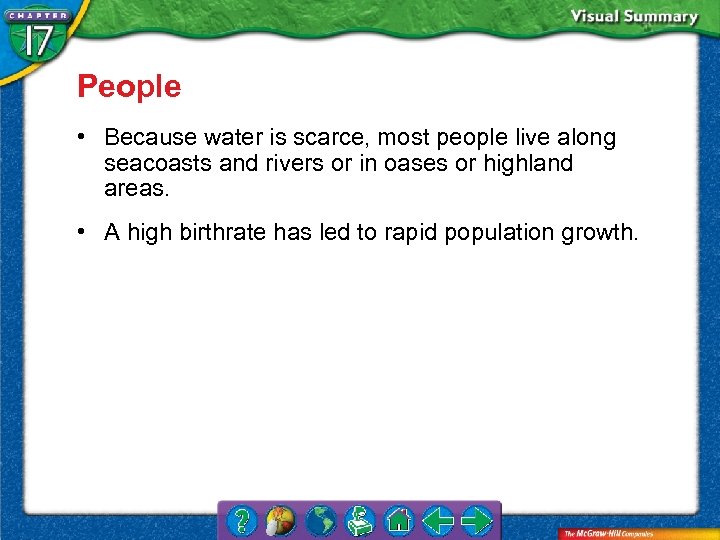 People • Because water is scarce, most people live along seacoasts and rivers or