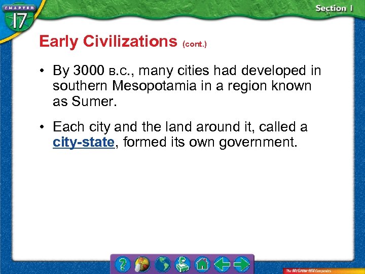 Early Civilizations (cont. ) • By 3000 B. C. , many cities had developed