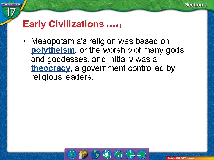 Early Civilizations (cont. ) • Mesopotamia’s religion was based on polytheism, or the worship