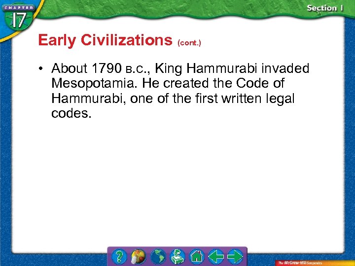 Early Civilizations (cont. ) • About 1790 B. C. , King Hammurabi invaded Mesopotamia.