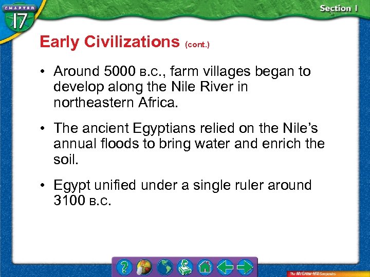 Early Civilizations (cont. ) • Around 5000 B. C. , farm villages began to
