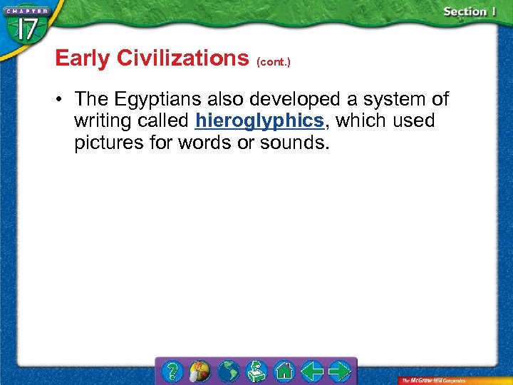 Early Civilizations (cont. ) • The Egyptians also developed a system of writing called