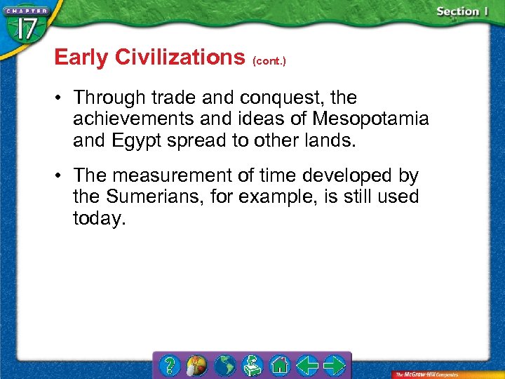 Early Civilizations (cont. ) • Through trade and conquest, the achievements and ideas of