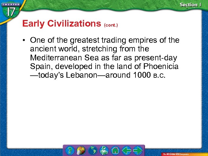 Early Civilizations (cont. ) • One of the greatest trading empires of the ancient