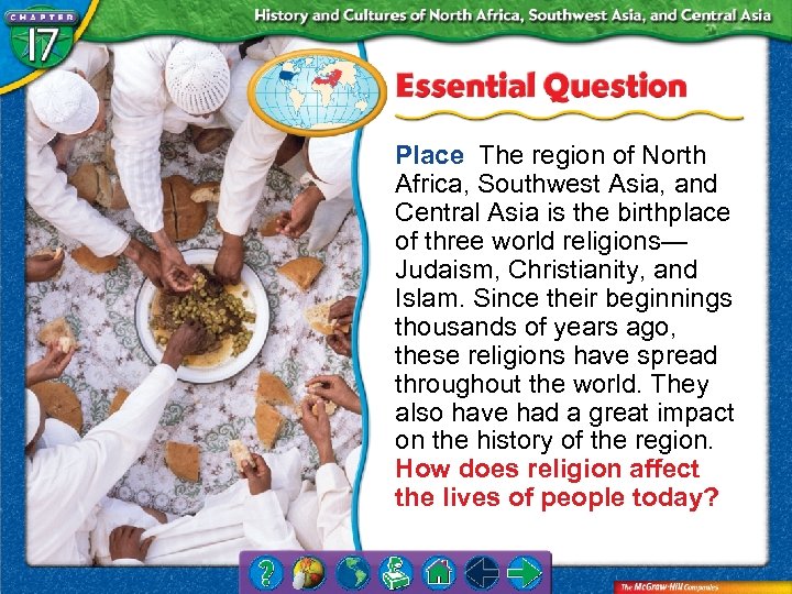 Place The region of North Africa, Southwest Asia, and Central Asia is the birthplace