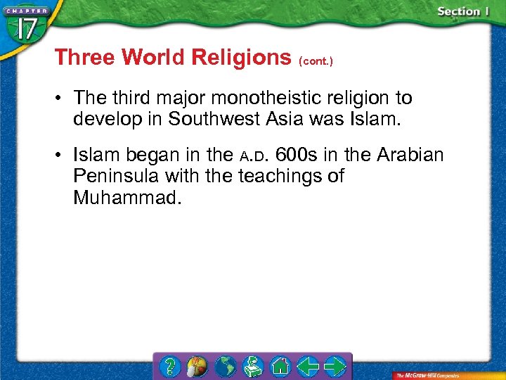 Three World Religions (cont. ) • The third major monotheistic religion to develop in