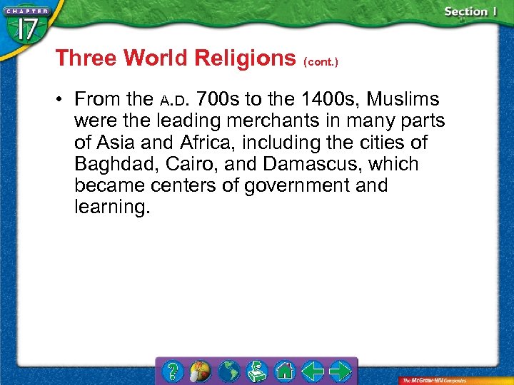 Three World Religions (cont. ) • From the A. D. 700 s to the