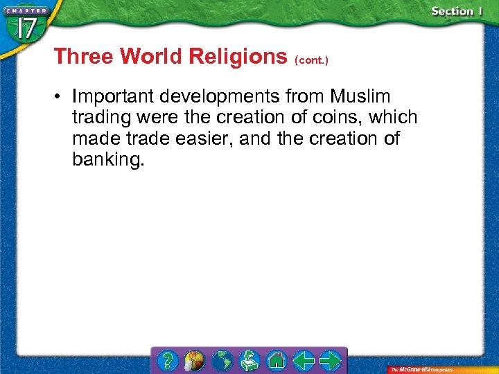 Three World Religions (cont. ) • Important developments from Muslim trading were the creation