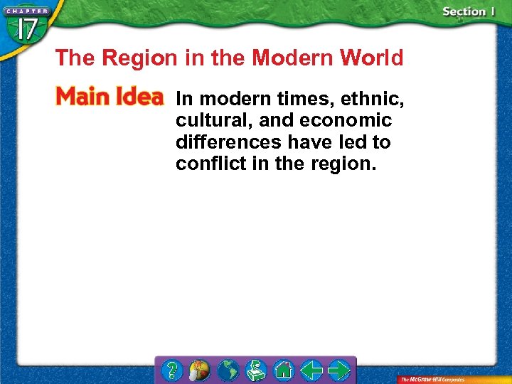 The Region in the Modern World In modern times, ethnic, cultural, and economic differences