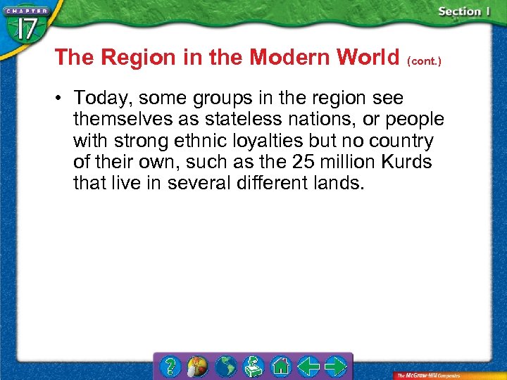 The Region in the Modern World (cont. ) • Today, some groups in the