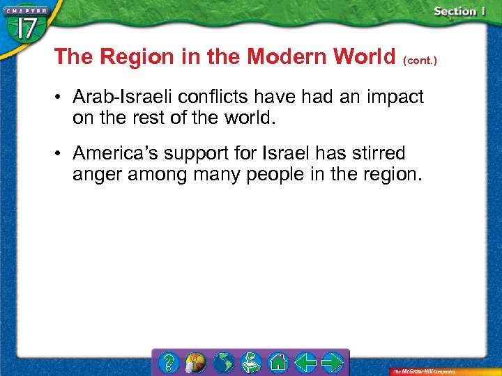 The Region in the Modern World (cont. ) • Arab-Israeli conflicts have had an
