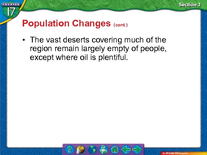 Population Changes (cont. ) • The vast deserts covering much of the region remain