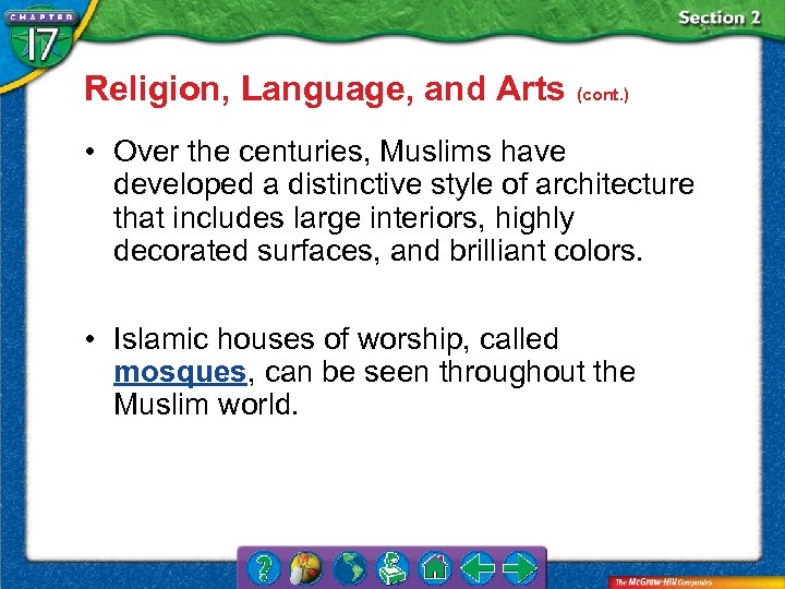 Religion, Language, and Arts (cont. ) • Over the centuries, Muslims have developed a