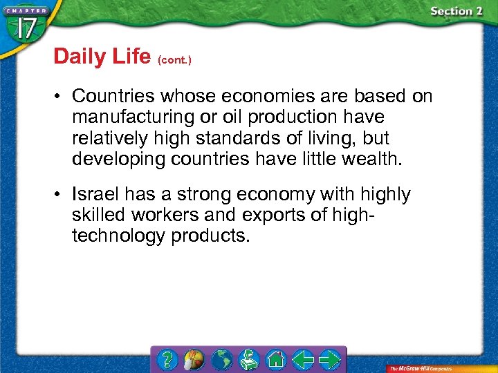 Daily Life (cont. ) • Countries whose economies are based on manufacturing or oil