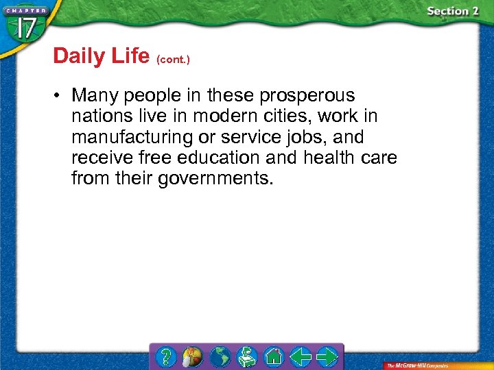 Daily Life (cont. ) • Many people in these prosperous nations live in modern