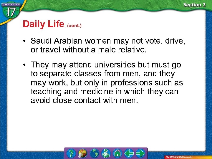 Daily Life (cont. ) • Saudi Arabian women may not vote, drive, or travel