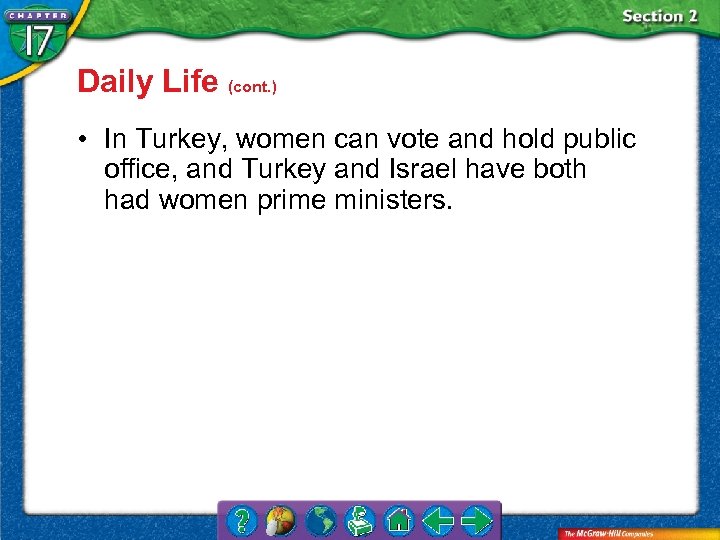 Daily Life (cont. ) • In Turkey, women can vote and hold public office,