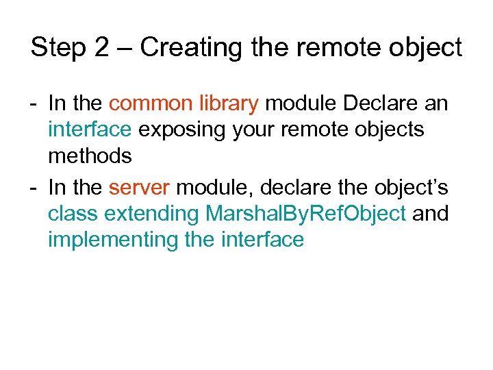 Step 2 – Creating the remote object - In the common library module Declare