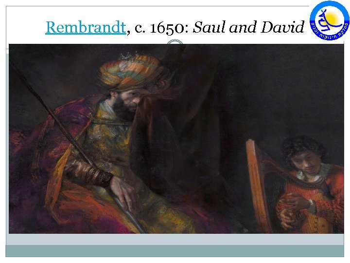 Rembrandt, c. 1650: Saul and David 