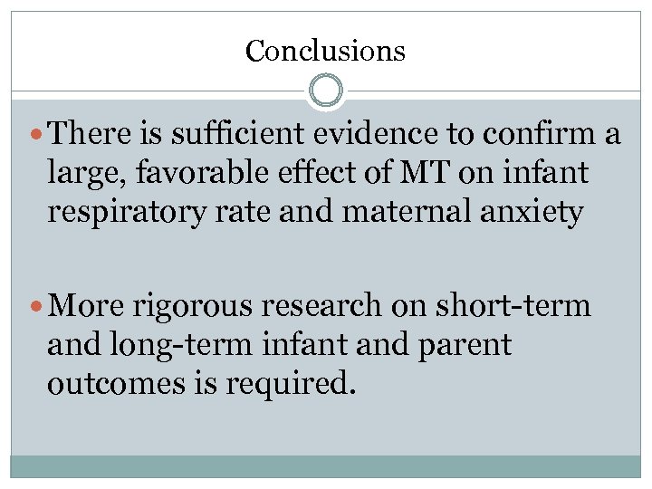 Conclusions There is sufficient evidence to confirm a large, favorable effect of MT on