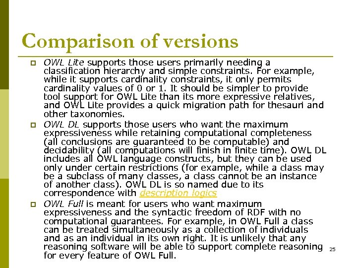 Comparison of versions p p p OWL Lite supports those users primarily needing a