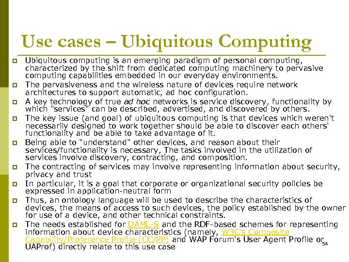 Use cases – Ubiquitous Computing p p p p p Ubiquitous computing is an