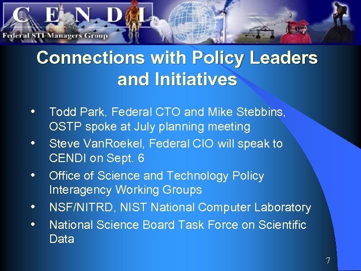 Connections with Policy Leaders and Initiatives • Todd Park, Federal CTO and Mike Stebbins,